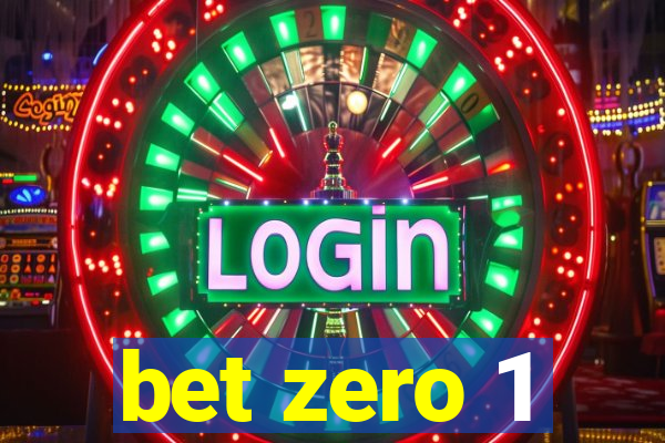 bet zero 1